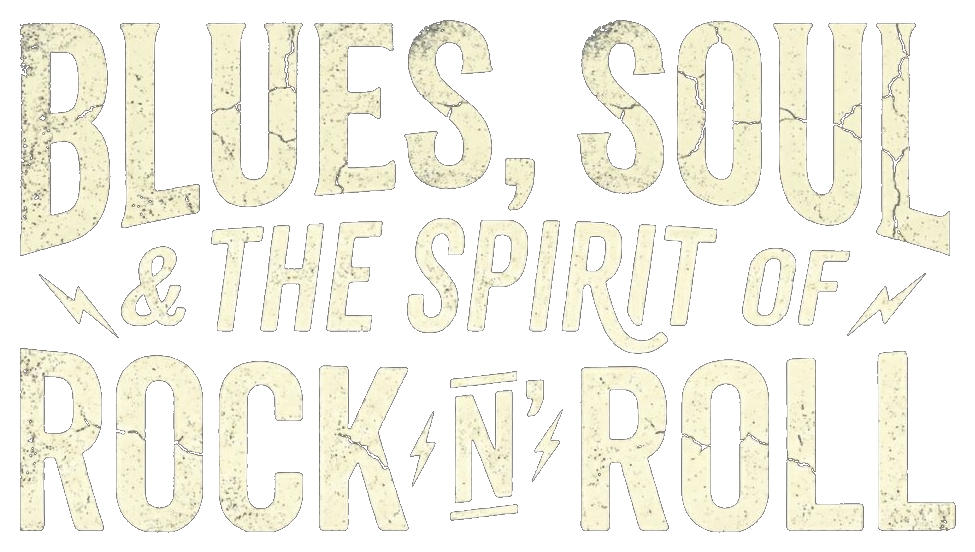 Blues, Soul & The Spirit of Rock & Roll — Rockin' Roots Events