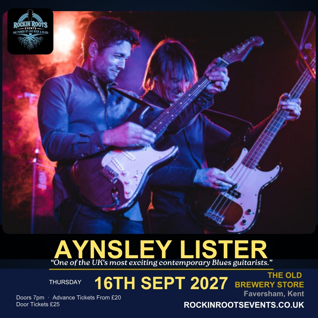 Aynsley Lister live at The Old Brewery Store, Faversham, Kent &mdash; 16 September 2027