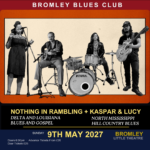 NOTHING IN RAMBLING + KASPAR & LUCY live at Bromley Blues Club, Bromley Little Theatre