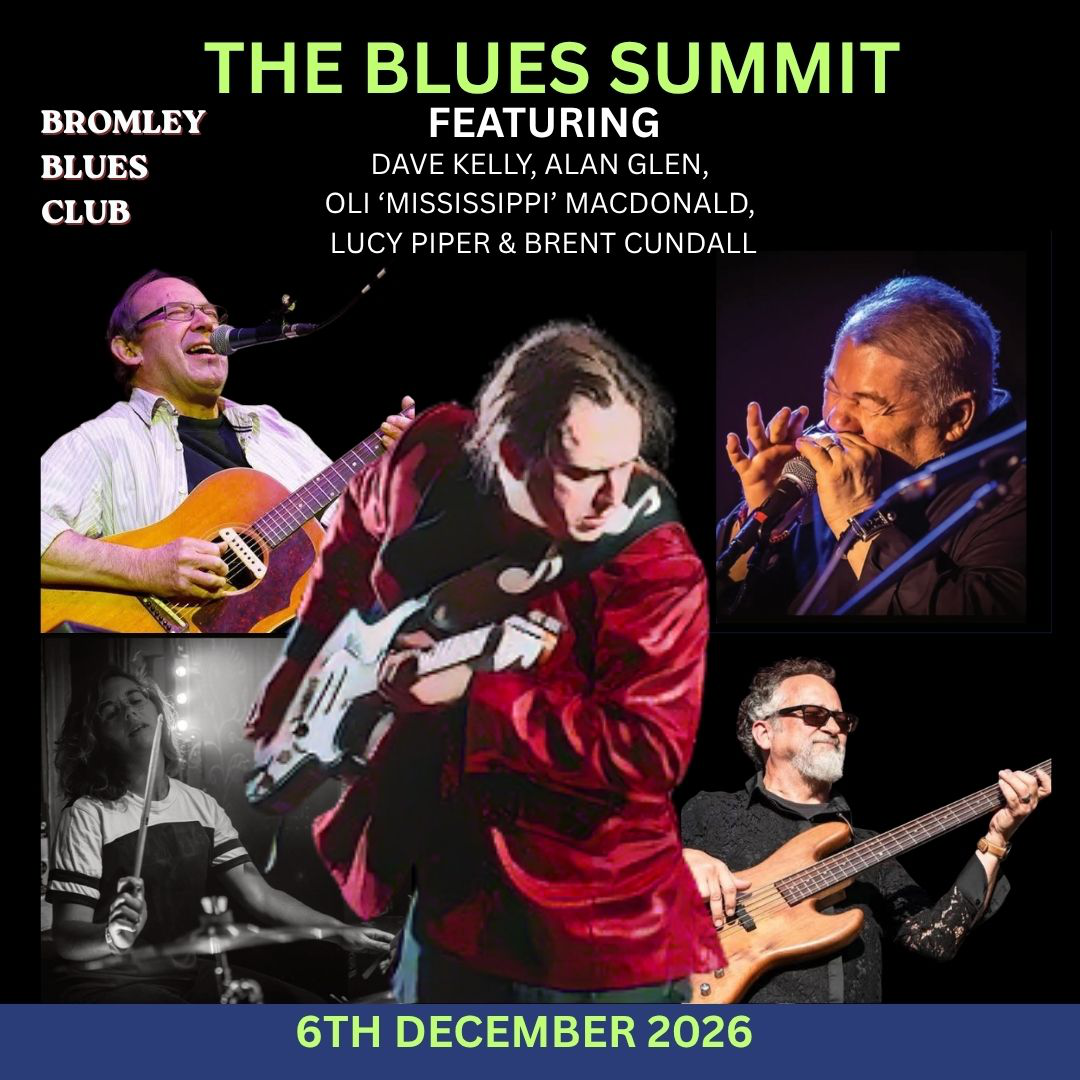 The Blues Summit live at Bromley Blues Club, Bromley Little Theatre &mdash; Dave Kelly, Alan Glen, Mississippi MacDonald, Lucy Piper and Brent Cundall &mdash; 6 December 2026