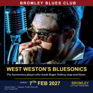 WEST WESTON LIVE AT BROMLEY BLUES CLUB, 7TH FEBRUARY 2027
